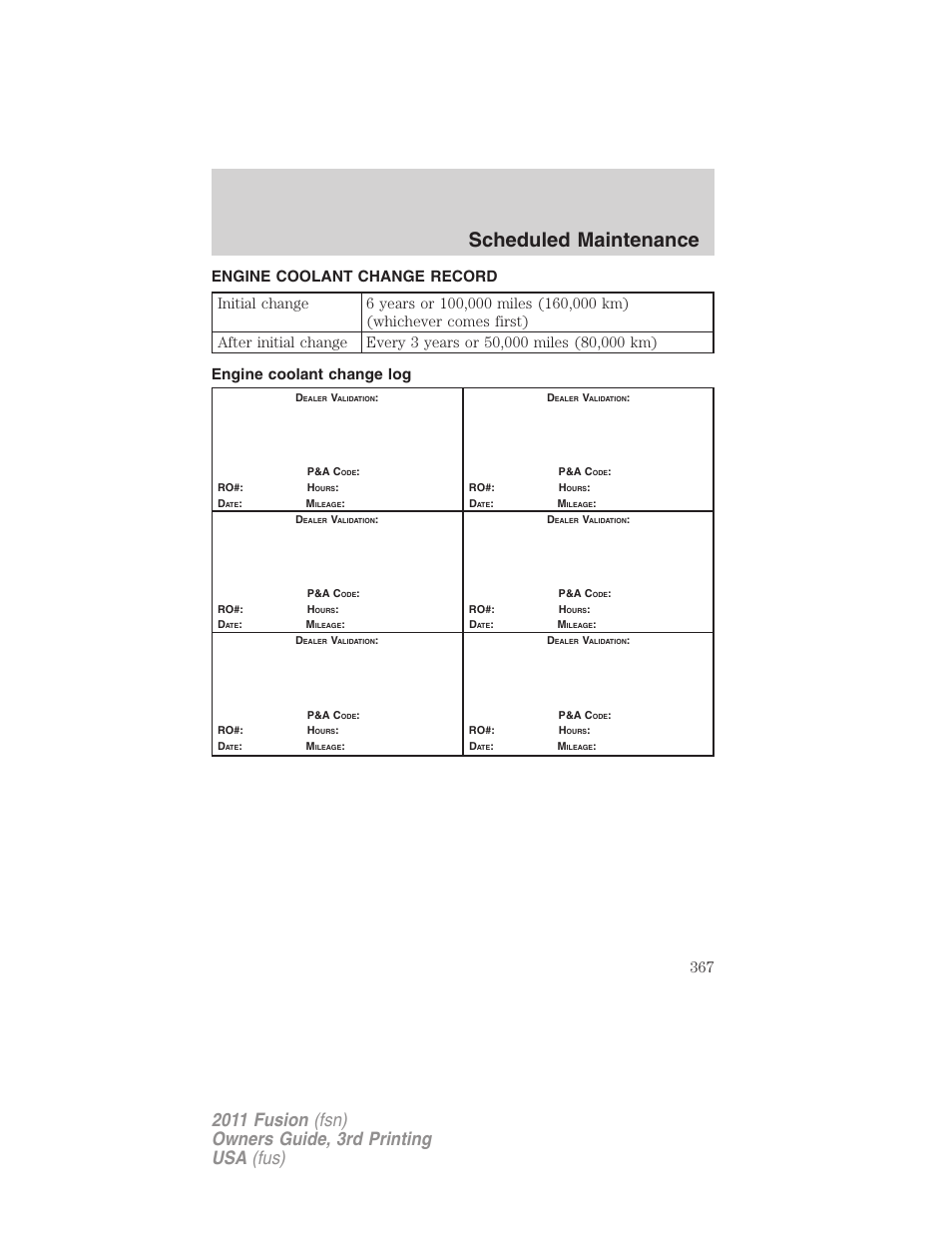 Engine coolant change record, Engine coolant change log, Scheduled maintenance | FORD 2011 Fusion v.3 User Manual | Page 367 / 374