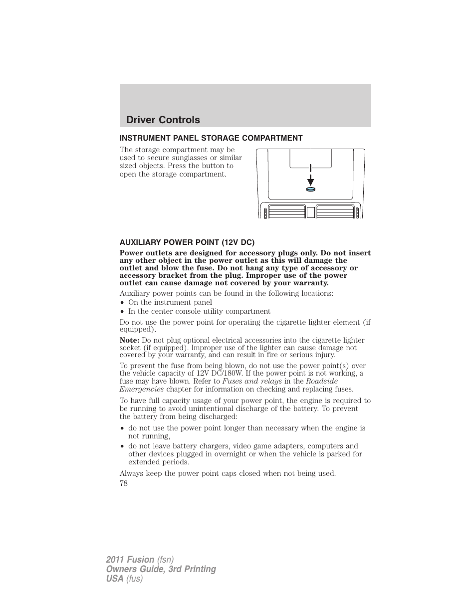 Instrument panel storage compartment, Auxiliary power point (12v dc), Driver controls | FORD 2011 Fusion v.3 User Manual | Page 78 / 374
