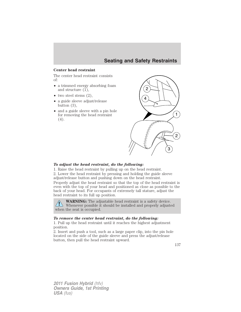 Seating and safety restraints | FORD 2011 Fusion Hybrid v.1 User Manual | Page 137 / 345