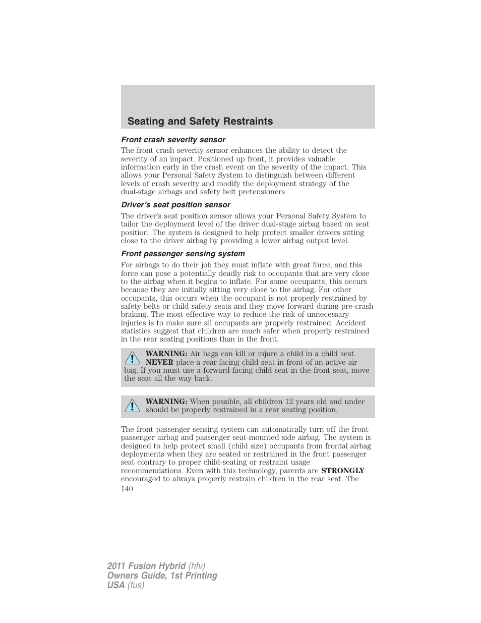 Front crash severity sensor, Driver’s seat position sensor, Front passenger sensing system | Seating and safety restraints | FORD 2011 Fusion Hybrid v.1 User Manual | Page 140 / 345