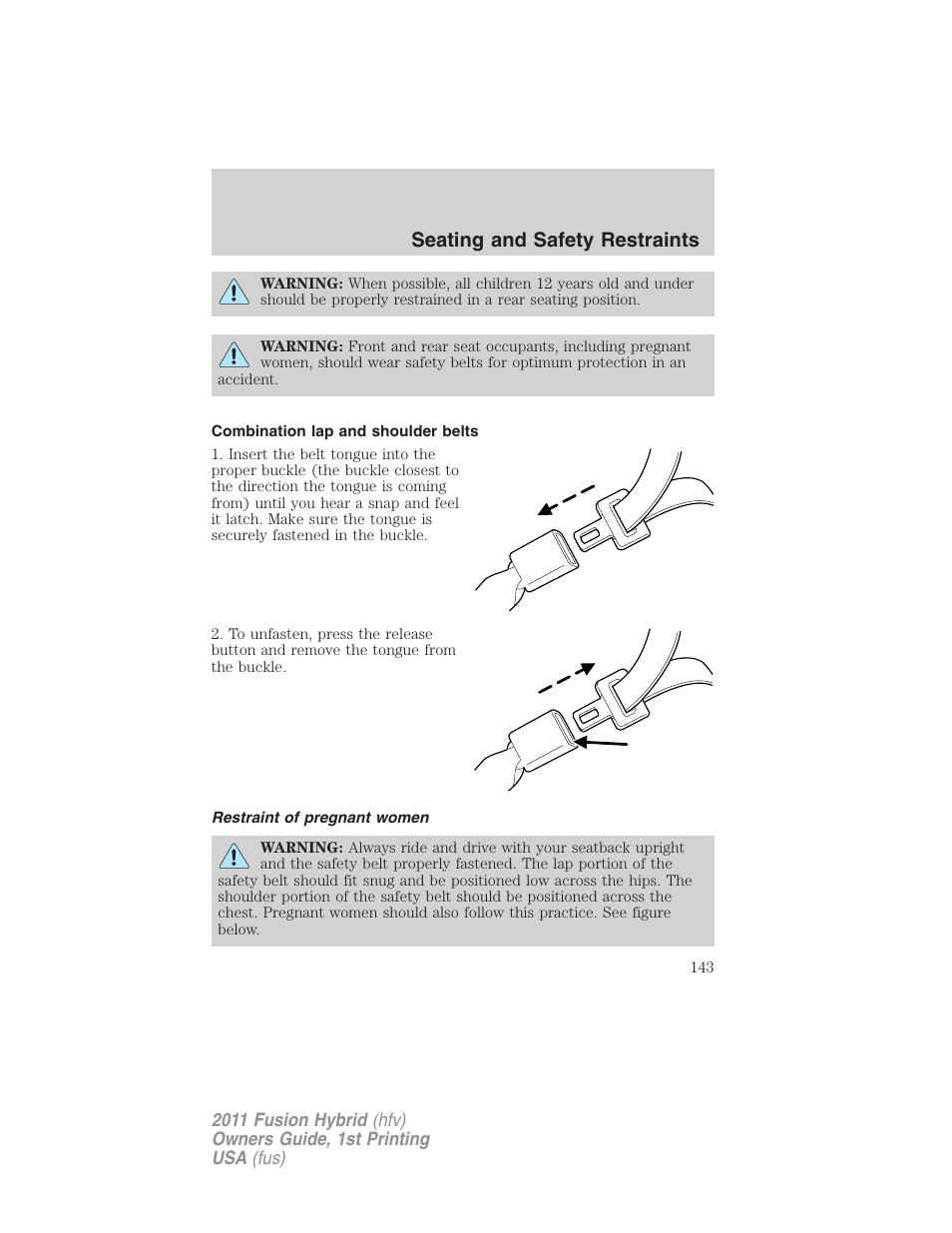 Combination lap and shoulder belts, Restraint of pregnant women, Seating and safety restraints | FORD 2011 Fusion Hybrid v.1 User Manual | Page 143 / 345