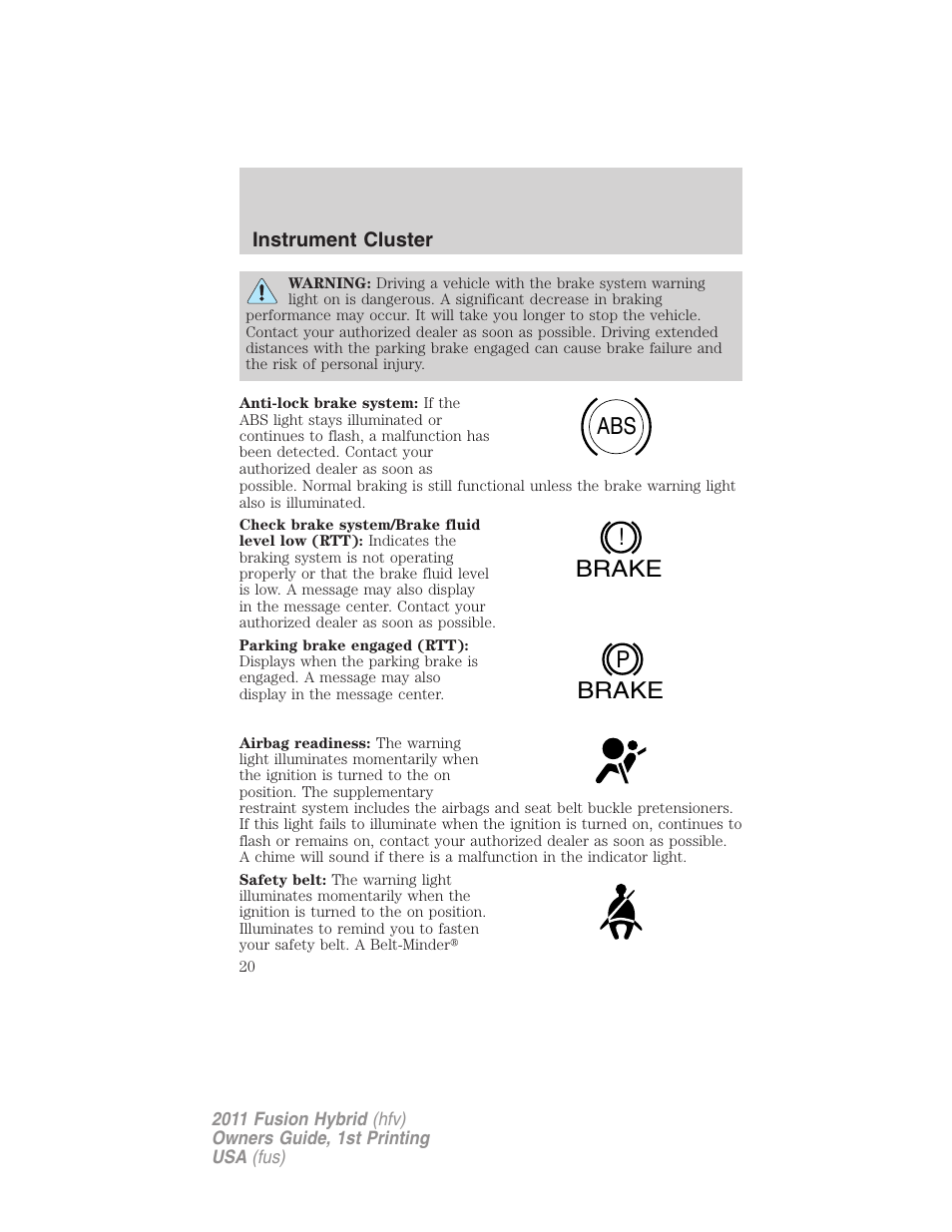 Abs ! brake p brake | FORD 2011 Fusion Hybrid v.1 User Manual | Page 20 / 345