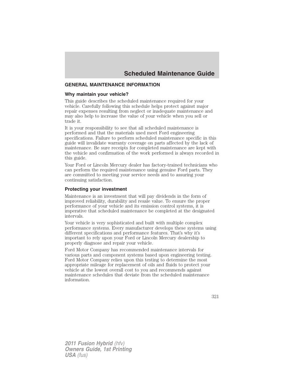 Scheduled maintenance guide, General maintenance information, Why maintain your vehicle | Protecting your investment | FORD 2011 Fusion Hybrid v.1 User Manual | Page 321 / 345