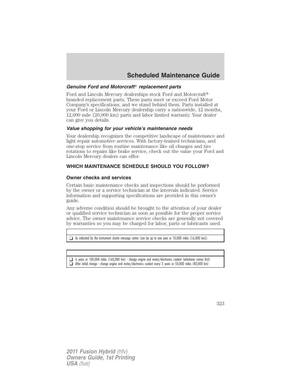Genuine ford and motorcraft replacement parts, Which maintenance schedule should you follow, Owner checks and services | Scheduled maintenance guide | FORD 2011 Fusion Hybrid v.1 User Manual | Page 323 / 345
