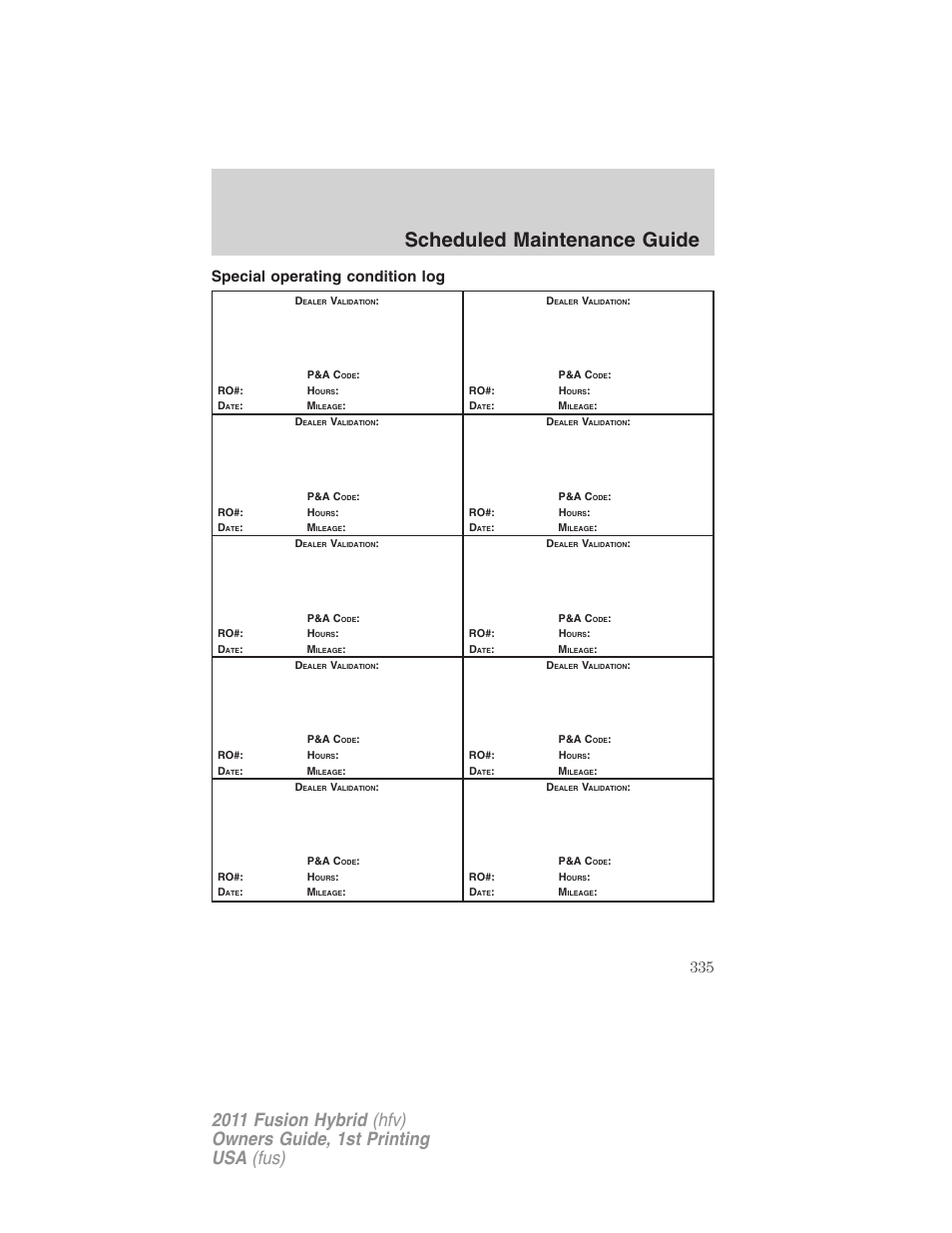Special operating condition log, Scheduled maintenance guide | FORD 2011 Fusion Hybrid v.1 User Manual | Page 335 / 345