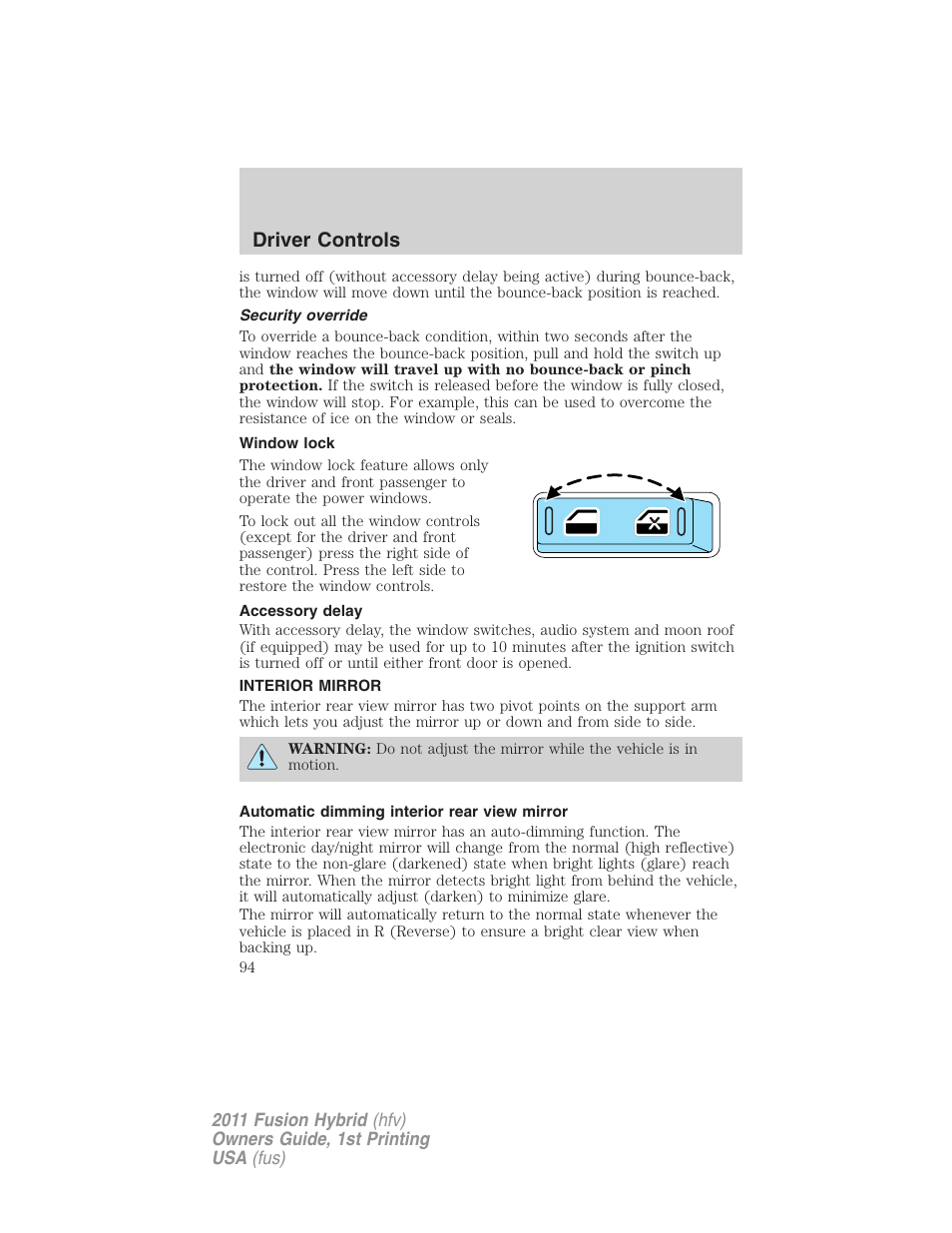 Security override, Window lock, Accessory delay | Interior mirror, Automatic dimming interior rear view mirror, Mirrors, Driver controls | FORD 2011 Fusion Hybrid v.1 User Manual | Page 94 / 345