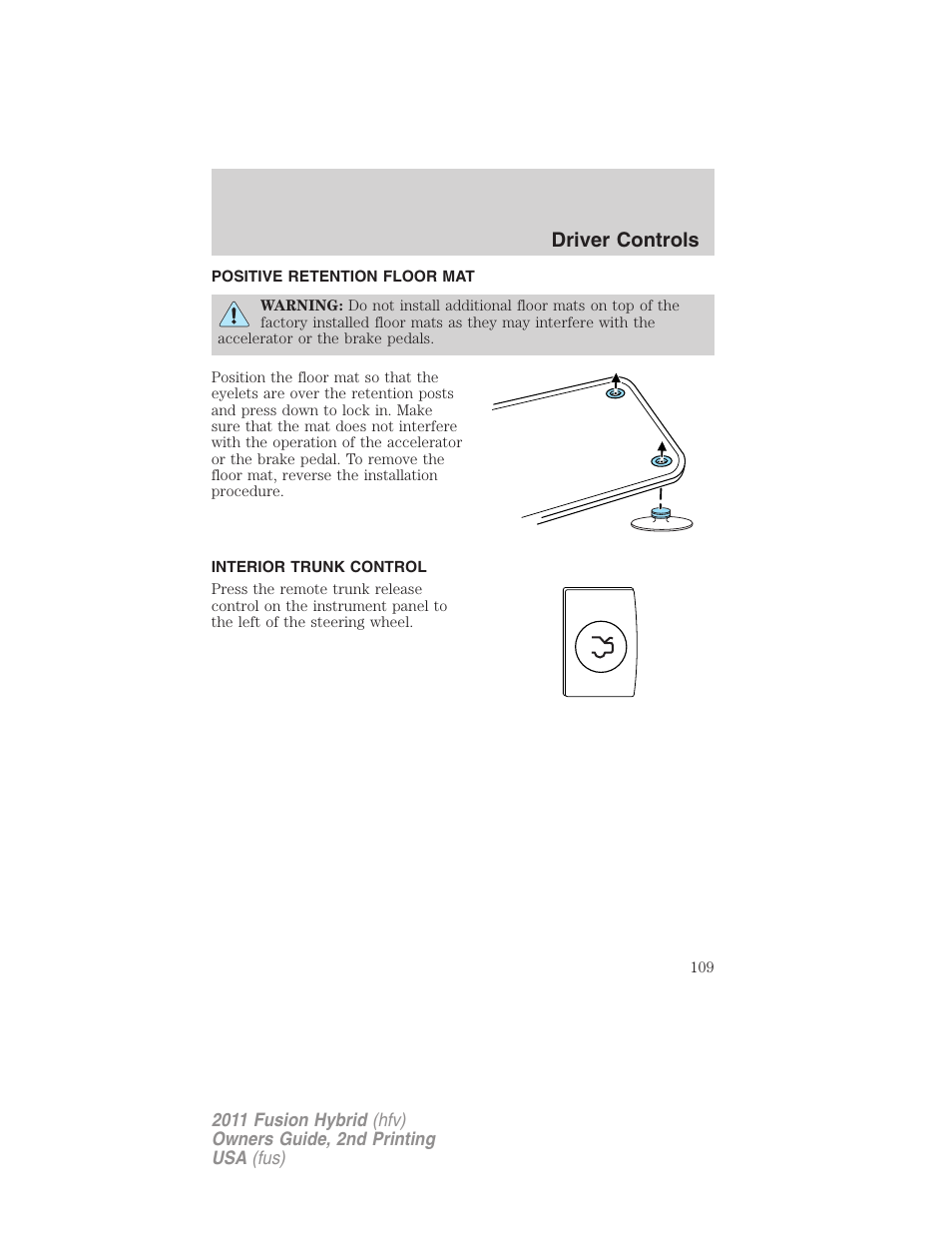 Positive retention floor mat, Interior trunk control, Driver controls | FORD 2011 Fusion Hybrid v.2 User Manual | Page 109 / 345