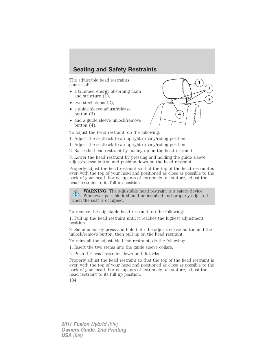 Seating and safety restraints | FORD 2011 Fusion Hybrid v.2 User Manual | Page 134 / 345