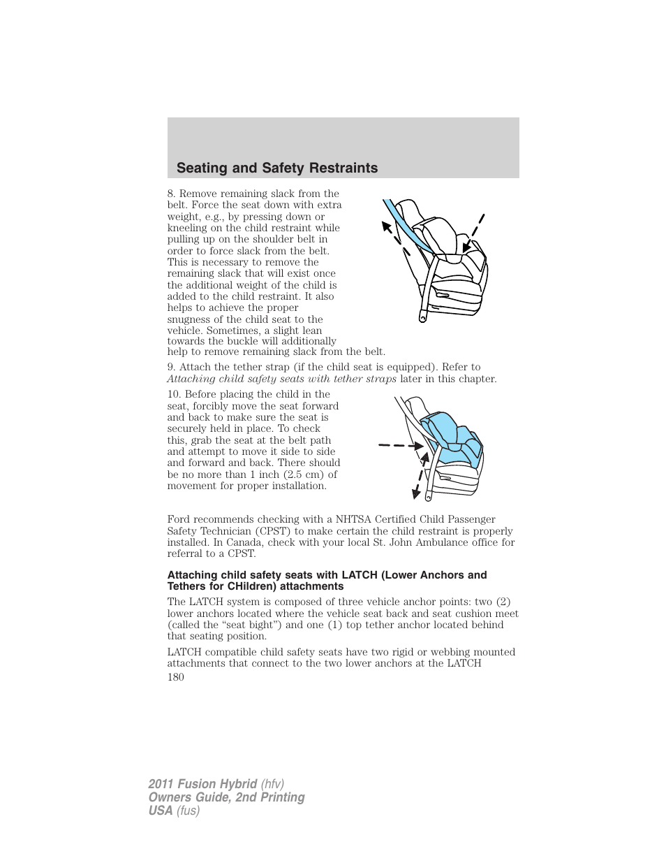 Seating and safety restraints | FORD 2011 Fusion Hybrid v.2 User Manual | Page 180 / 345
