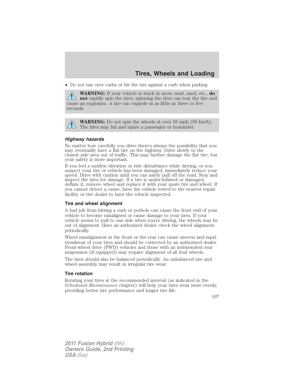 Highway hazards, Tire and wheel alignment, Tire rotation | Tires, wheels and loading | FORD 2011 Fusion Hybrid v.2 User Manual | Page 197 / 345