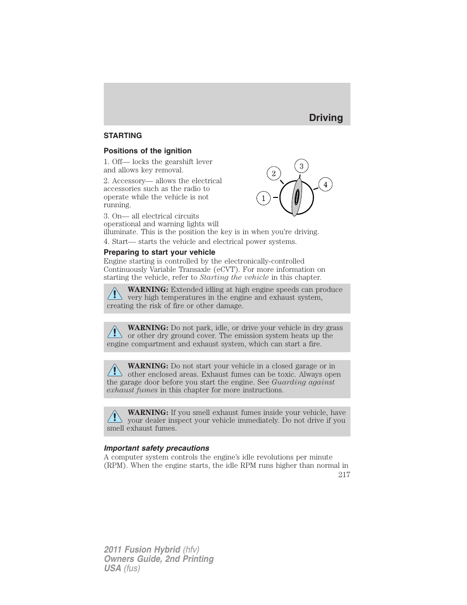 Driving, Starting, Positions of the ignition | Preparing to start your vehicle, Important safety precautions | FORD 2011 Fusion Hybrid v.2 User Manual | Page 217 / 345