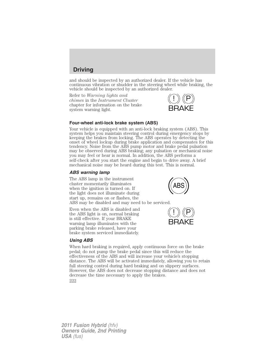 Four-wheel anti-lock brake system (abs), Abs warning lamp, Using abs | P! brake abs p ! brake | FORD 2011 Fusion Hybrid v.2 User Manual | Page 222 / 345