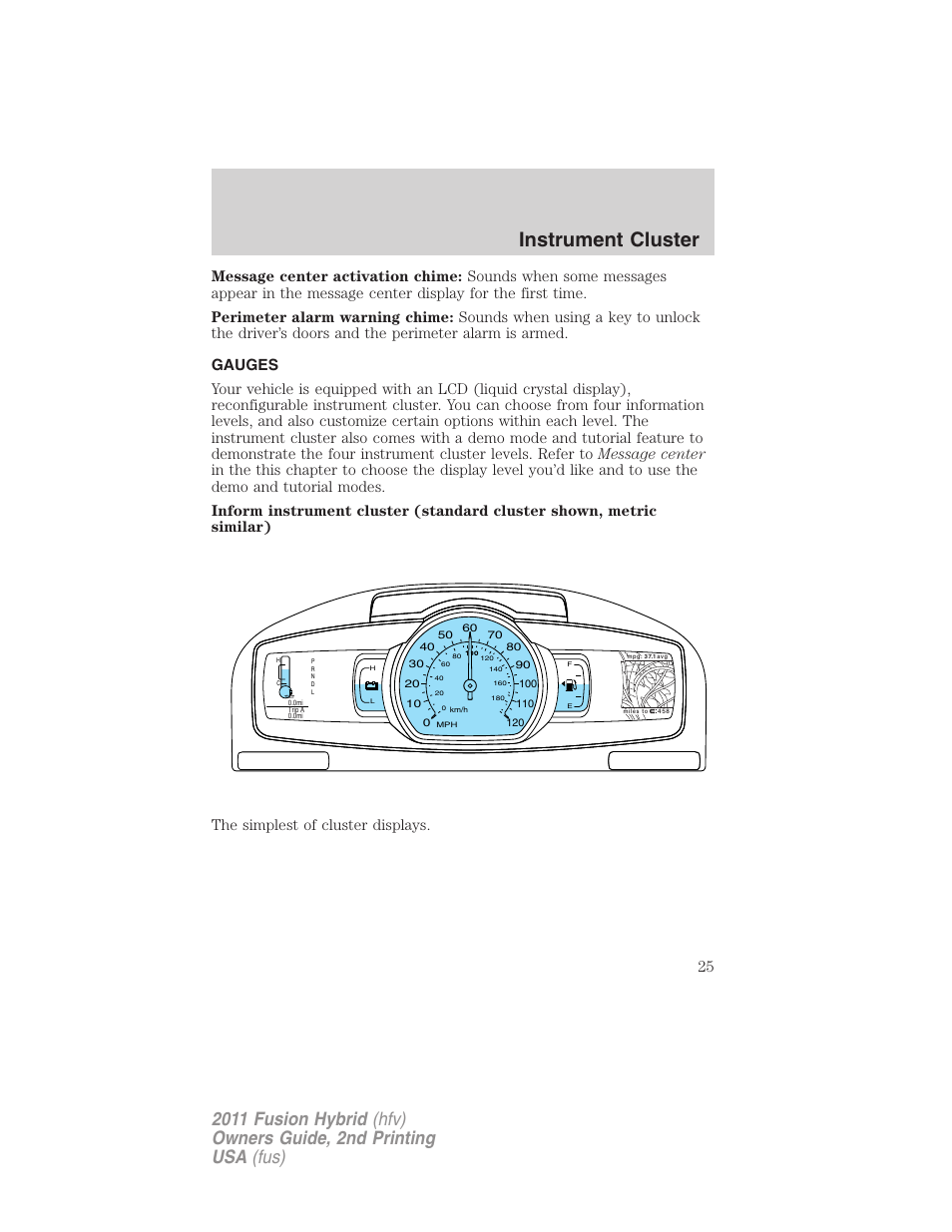 Gauges, Instrument cluster | FORD 2011 Fusion Hybrid v.2 User Manual | Page 25 / 345