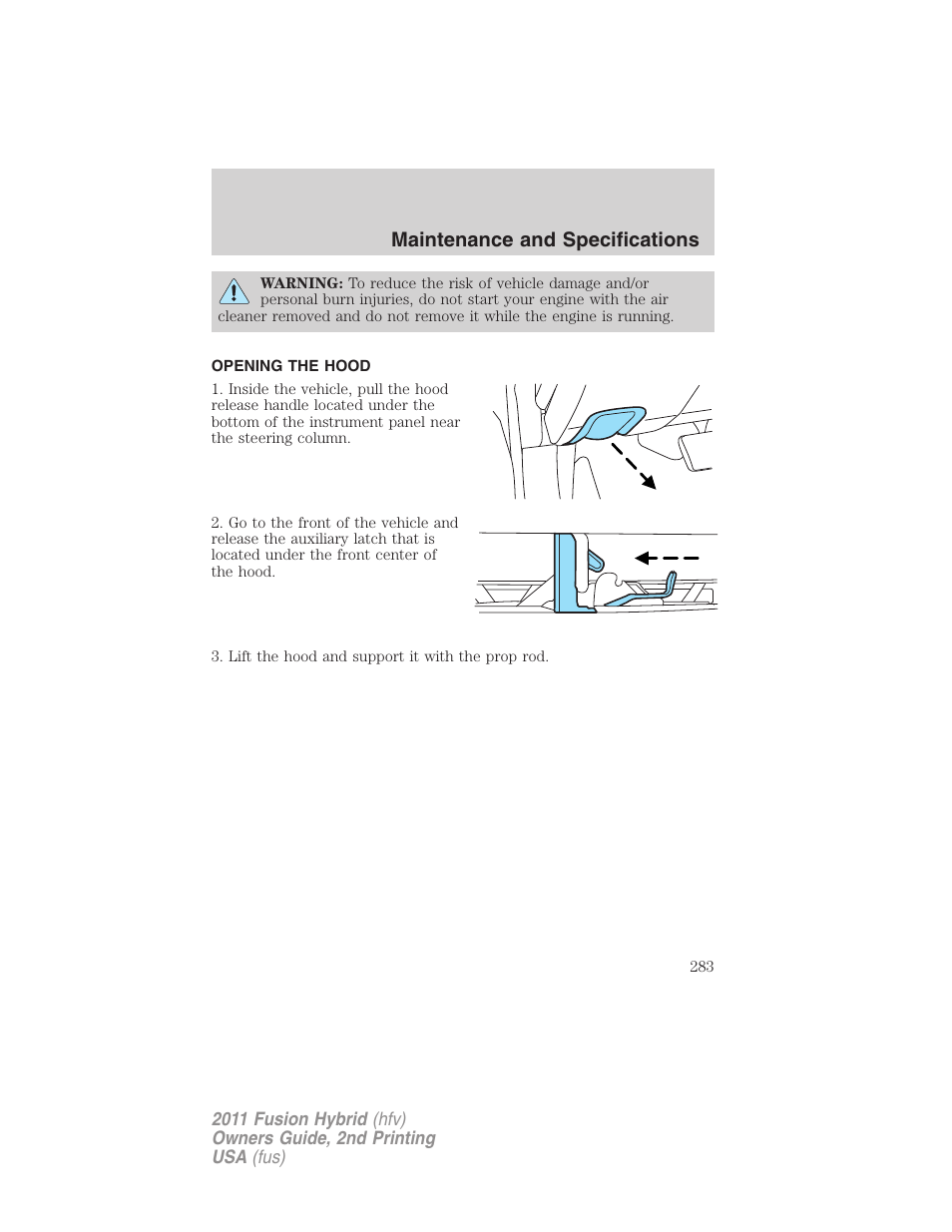 Opening the hood, Maintenance and specifications | FORD 2011 Fusion Hybrid v.2 User Manual | Page 283 / 345