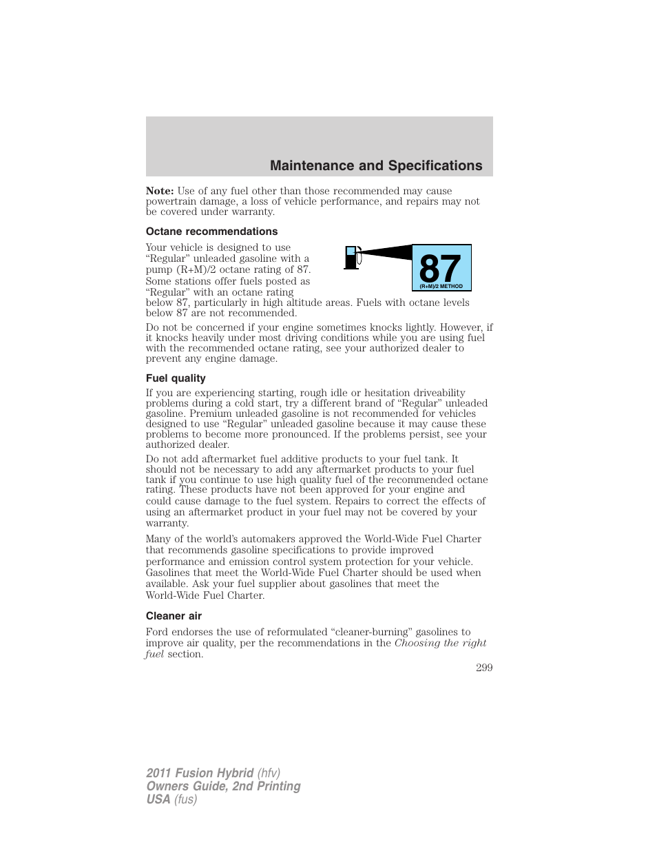 Octane recommendations, Fuel quality, Cleaner air | FORD 2011 Fusion Hybrid v.2 User Manual | Page 299 / 345