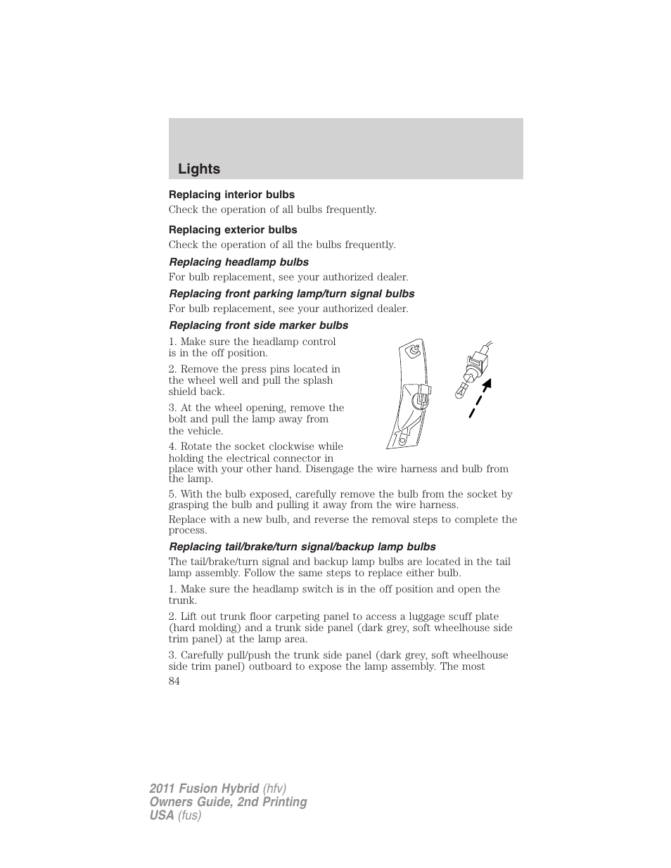 Replacing interior bulbs, Replacing exterior bulbs, Replacing headlamp bulbs | Replacing front parking lamp/turn signal bulbs, Replacing front side marker bulbs, Replacing tail/brake/turn signal/backup lamp bulbs, Lights | FORD 2011 Fusion Hybrid v.2 User Manual | Page 84 / 345