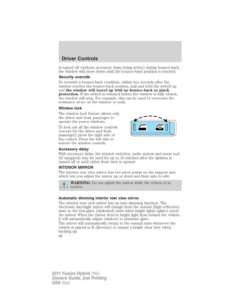 Security override, Window lock, Accessory delay | Interior mirror, Automatic dimming interior rear view mirror, Mirrors, Driver controls | FORD 2011 Fusion Hybrid v.2 User Manual | Page 96 / 345