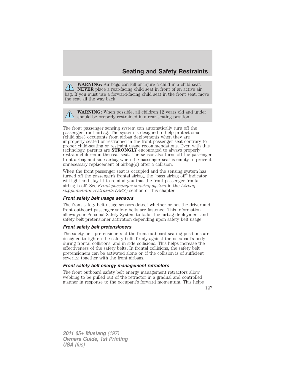 Front safety belt usage sensors, Front safety belt pretensioners, Front safety belt energy management retractors | Seating and safety restraints | FORD 2011 Mustang v.1 User Manual | Page 127 / 348