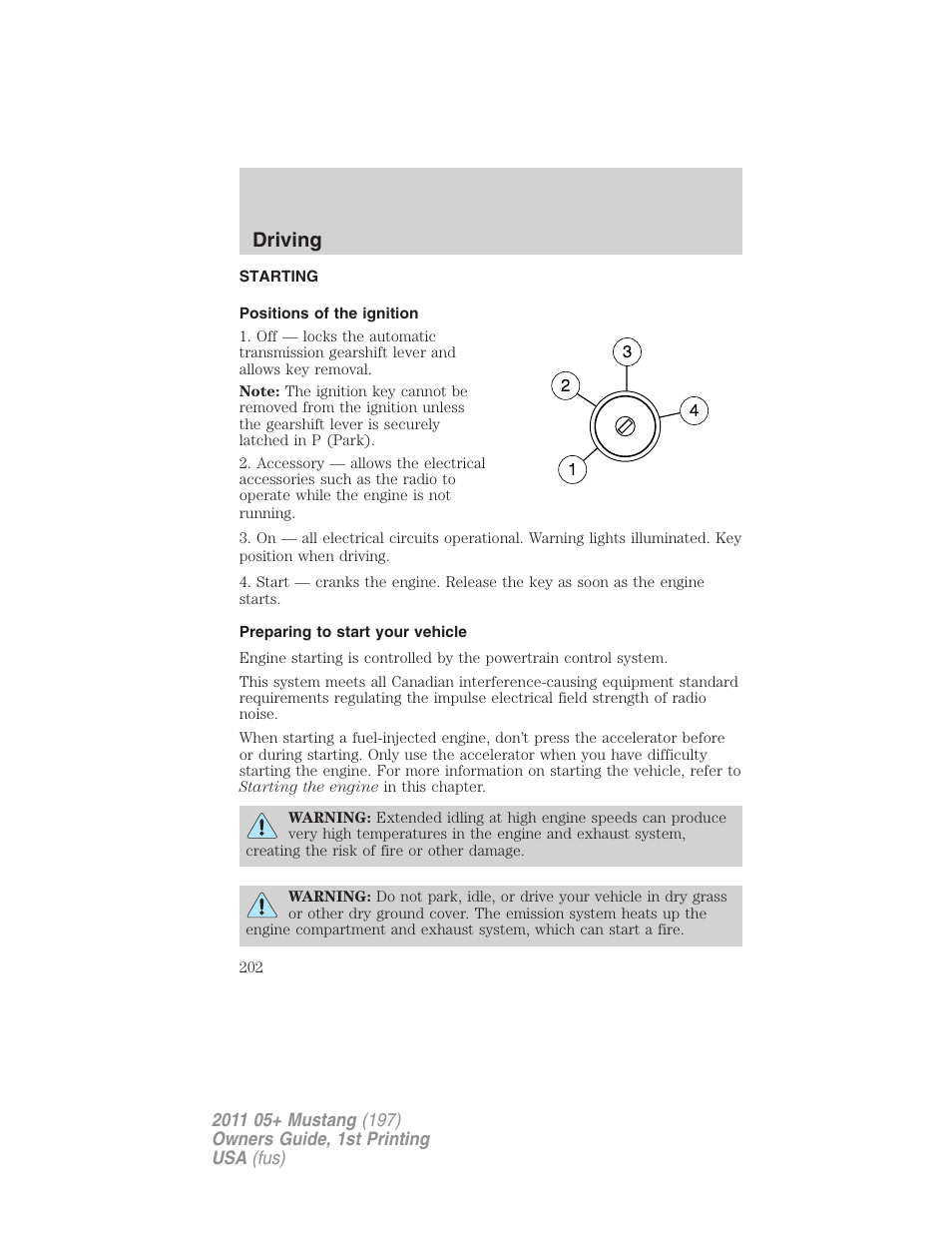 Driving, Starting, Positions of the ignition | Preparing to start your vehicle | FORD 2011 Mustang v.1 User Manual | Page 202 / 348