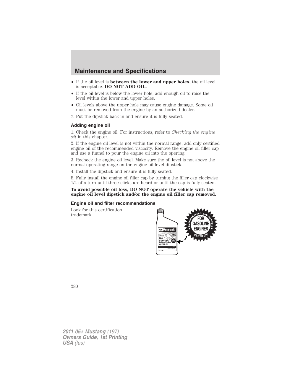 Adding engine oil, Engine oil and filter recommendations, Maintenance and specifications | FORD 2011 Mustang v.1 User Manual | Page 280 / 348