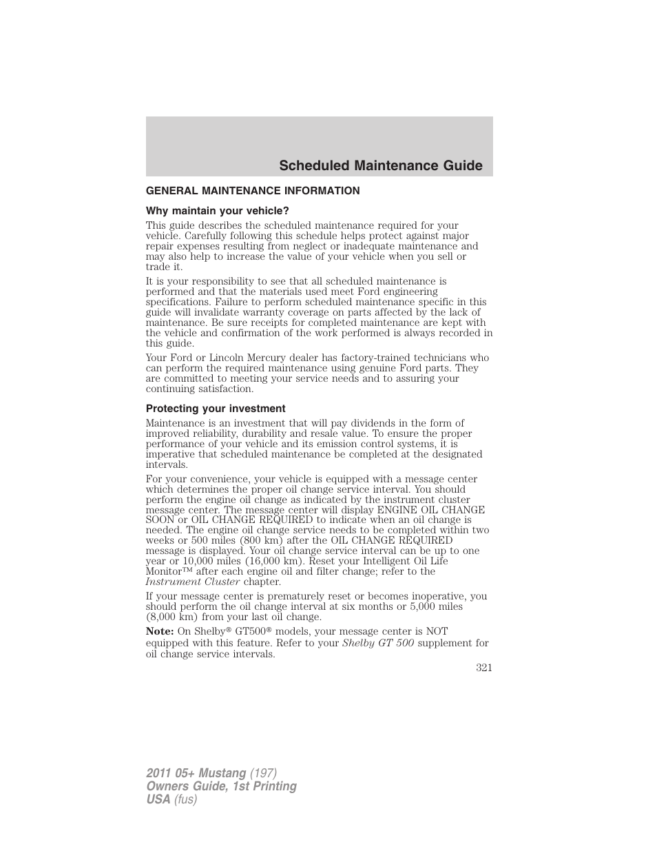 Scheduled maintenance guide, General maintenance information, Why maintain your vehicle | Protecting your investment | FORD 2011 Mustang v.1 User Manual | Page 321 / 348