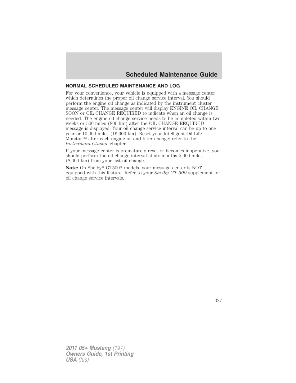 Normal scheduled maintenance and log, Scheduled maintenance guide | FORD 2011 Mustang v.1 User Manual | Page 327 / 348