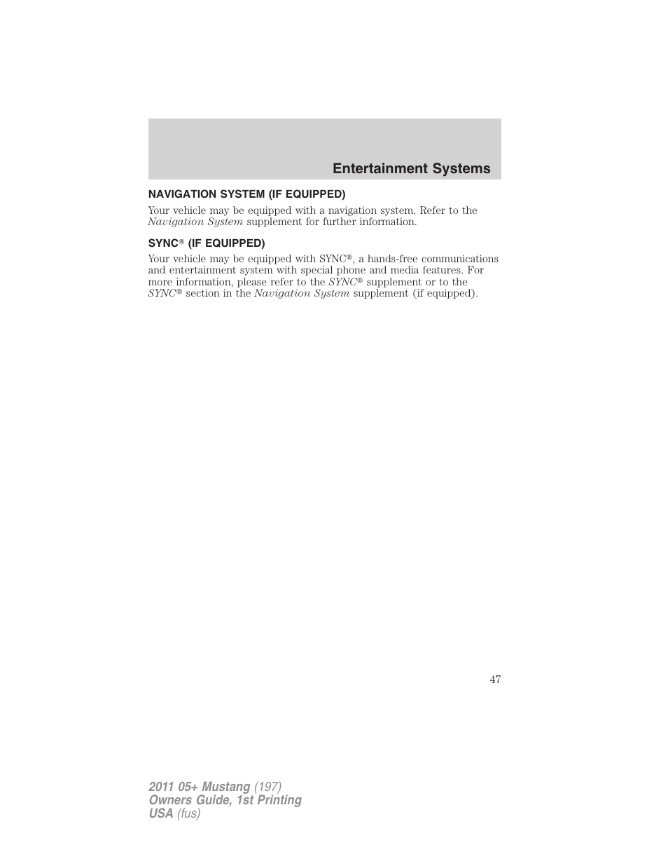 Navigation system (if equipped), Sync (if equipped), Navigation system | Sync, Entertainment systems | FORD 2011 Mustang v.1 User Manual | Page 47 / 348