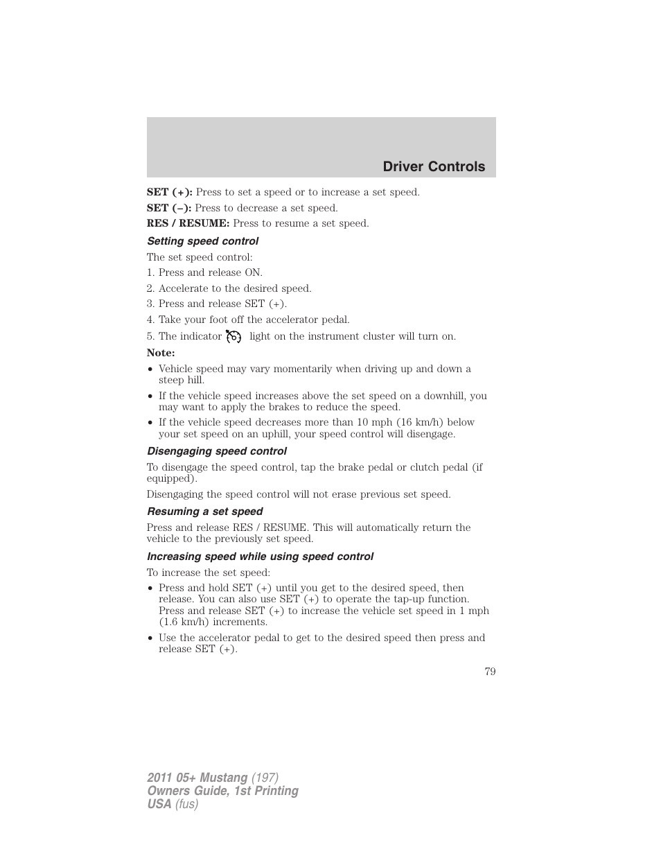 Setting speed control, Disengaging speed control, Resuming a set speed | Increasing speed while using speed control, Driver controls | FORD 2011 Mustang v.1 User Manual | Page 79 / 348