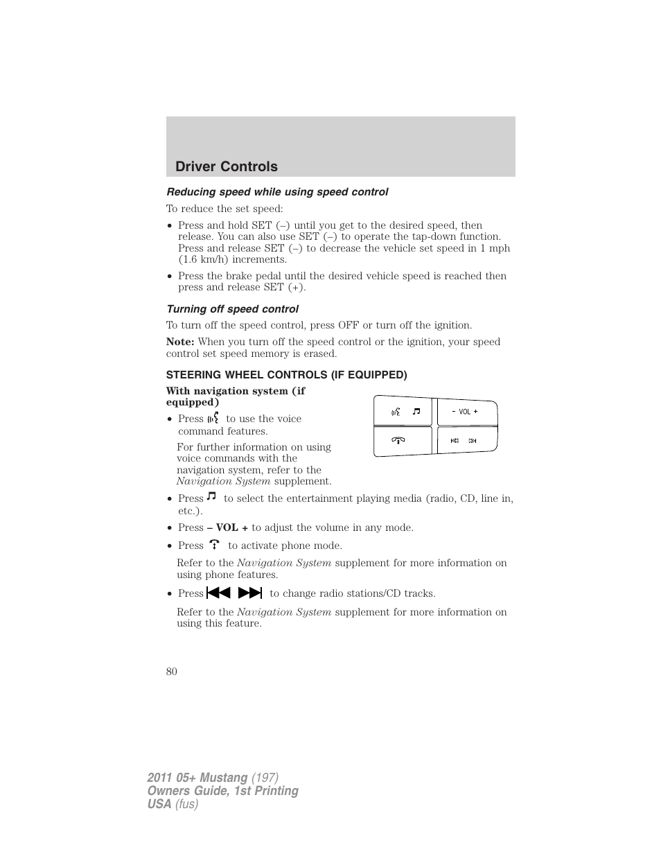 Reducing speed while using speed control, Turning off speed control, Steering wheel controls (if equipped) | Driver controls | FORD 2011 Mustang v.1 User Manual | Page 80 / 348