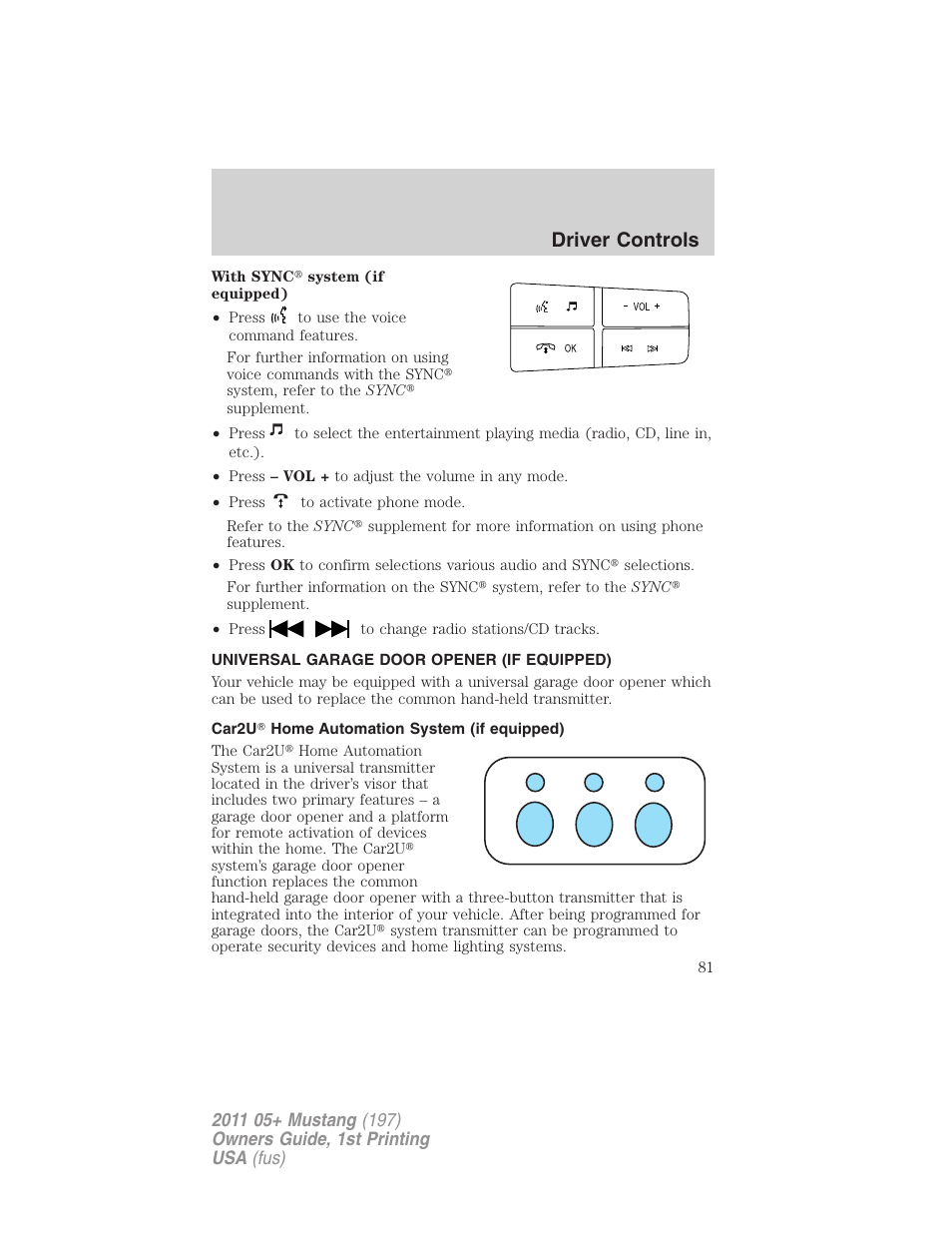 Universal garage door opener (if equipped), Car2u home automation system (if equipped), Driver controls | FORD 2011 Mustang v.1 User Manual | Page 81 / 348