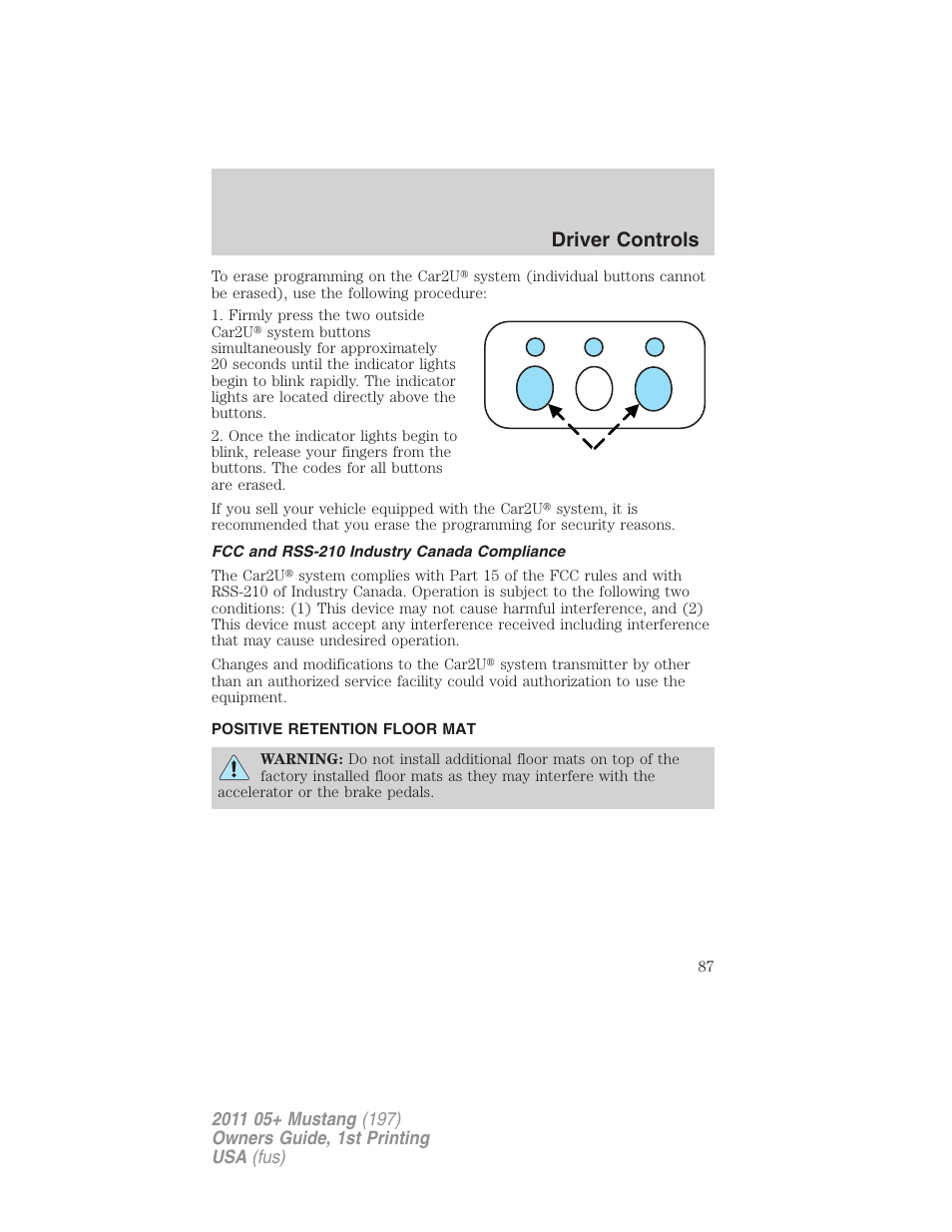 Fcc and rss-210 industry canada compliance, Positive retention floor mat, Driver controls | FORD 2011 Mustang v.1 User Manual | Page 87 / 348