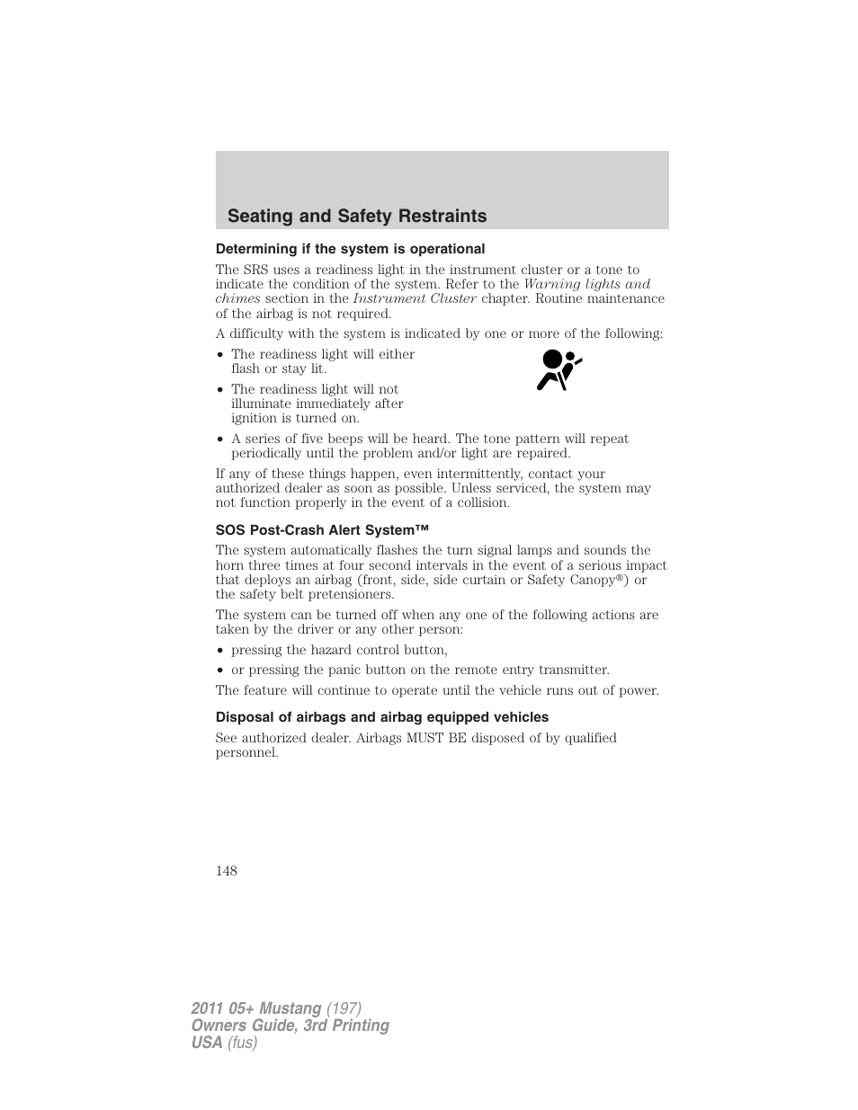 Determining if the system is operational, Sos post-crash alert system, Disposal of airbags and airbag equipped vehicles | Seating and safety restraints | FORD 2011 Mustang v.3 User Manual | Page 148 / 346