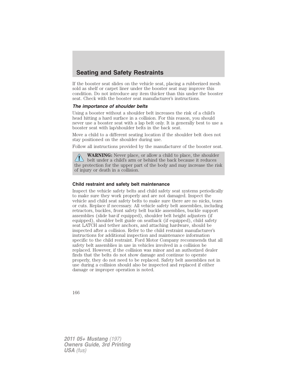 The importance of shoulder belts, Child restraint and safety belt maintenance, Seating and safety restraints | FORD 2011 Mustang v.3 User Manual | Page 166 / 346