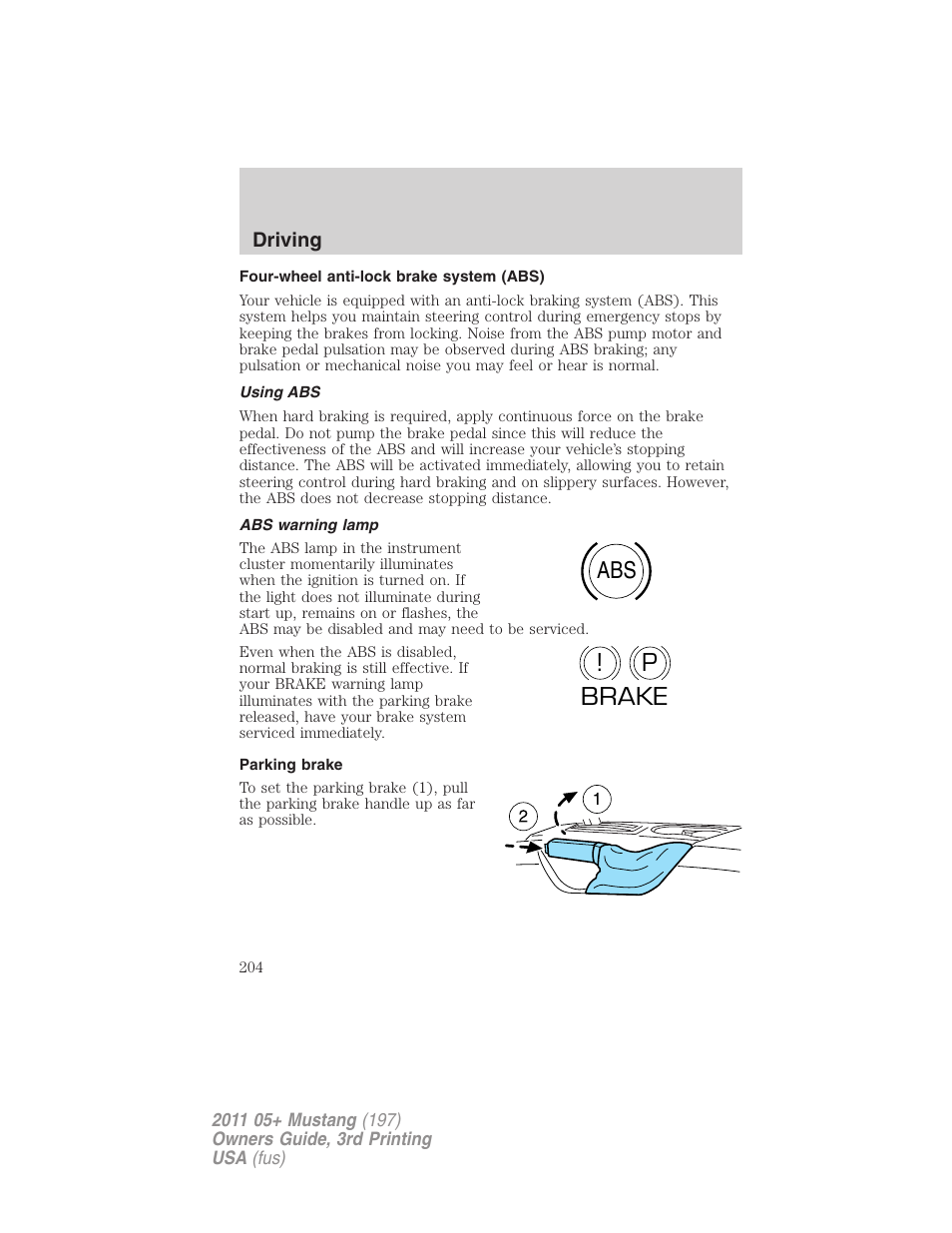 Four-wheel anti-lock brake system (abs), Using abs, Abs warning lamp | Parking brake, Abs p ! brake | FORD 2011 Mustang v.3 User Manual | Page 204 / 346