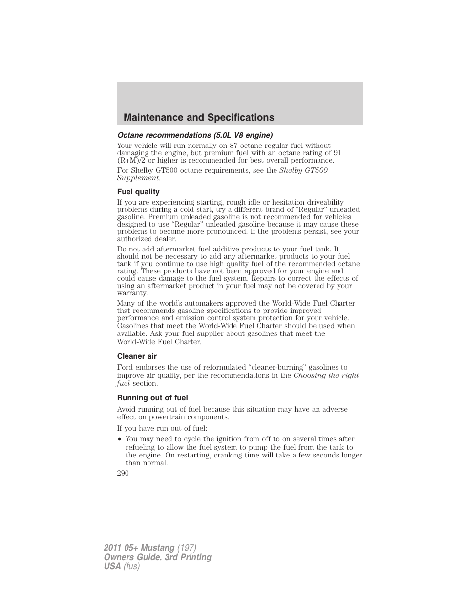 Octane recommendations (5.0l v8 engine), Fuel quality, Cleaner air | Running out of fuel, Maintenance and specifications | FORD 2011 Mustang v.3 User Manual | Page 290 / 346
