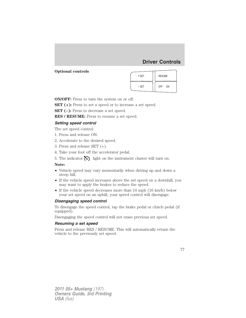 Setting speed control, Disengaging speed control, Resuming a set speed | Driver controls | FORD 2011 Mustang v.3 User Manual | Page 77 / 346