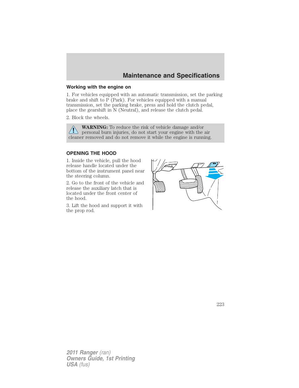 Working with the engine on, Opening the hood, Maintenance and specifications | FORD 2011 Ranger v.1 User Manual | Page 223 / 302