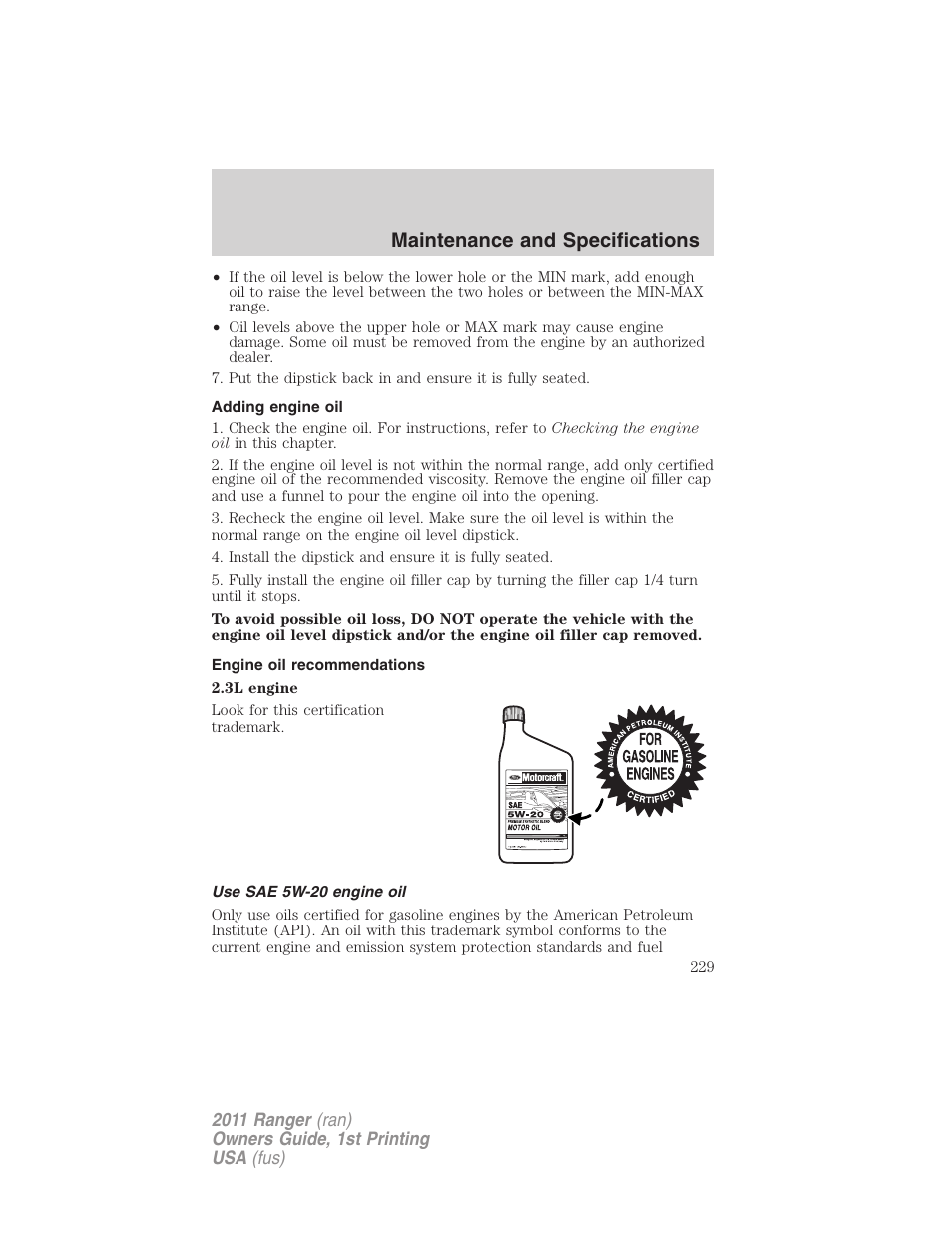 Adding engine oil, Engine oil recommendations, Use sae 5w-20 engine oil | Maintenance and specifications | FORD 2011 Ranger v.1 User Manual | Page 229 / 302