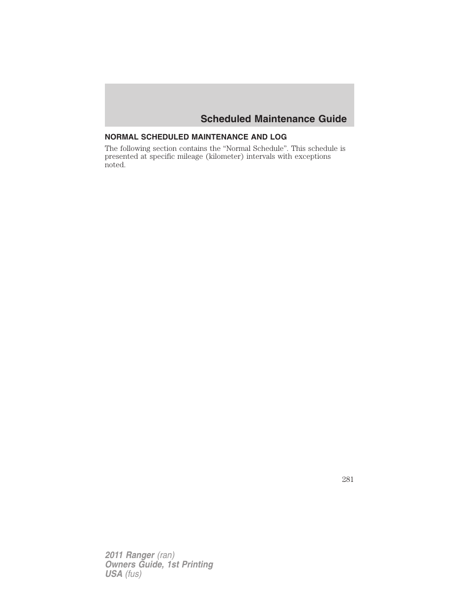 Normal scheduled maintenance and log | FORD 2011 Ranger v.1 User Manual | Page 281 / 302