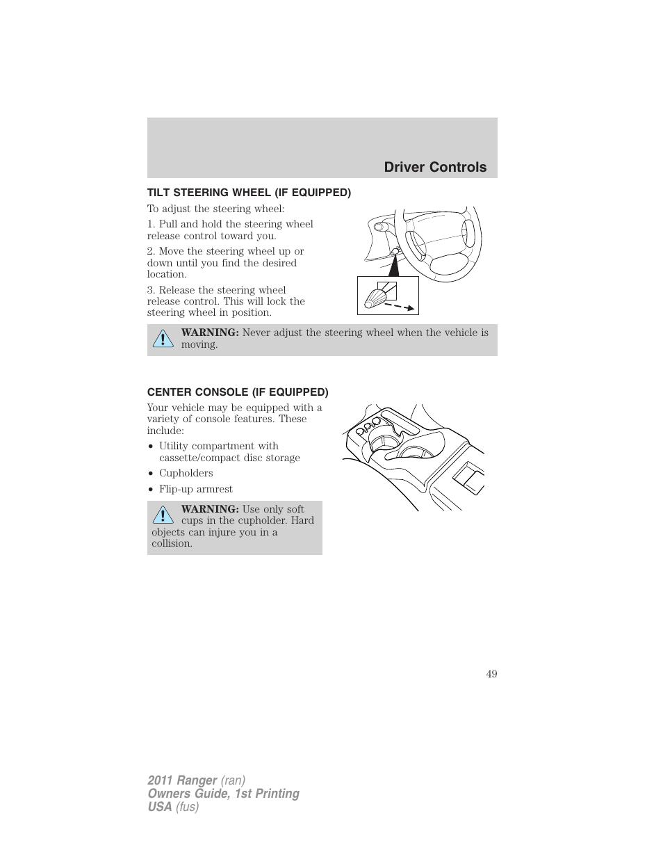 Tilt steering wheel (if equipped), Center console (if equipped), Steering wheel adjustment | Driver controls | FORD 2011 Ranger v.1 User Manual | Page 49 / 302