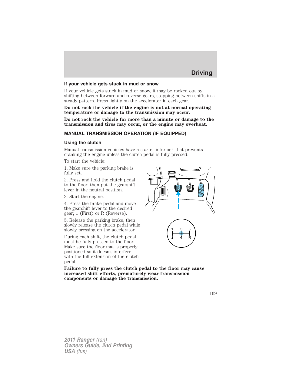 If your vehicle gets stuck in mud or snow, Manual transmission operation (if equipped), Using the clutch | Driving | FORD 2011 Ranger v.2 User Manual | Page 169 / 303