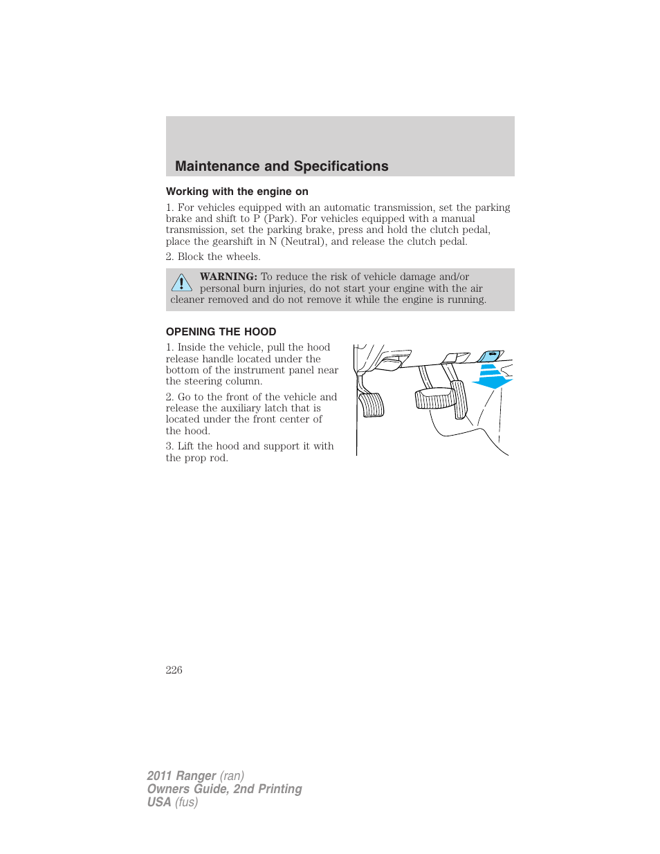 Working with the engine on, Opening the hood, Maintenance and specifications | FORD 2011 Ranger v.2 User Manual | Page 226 / 303