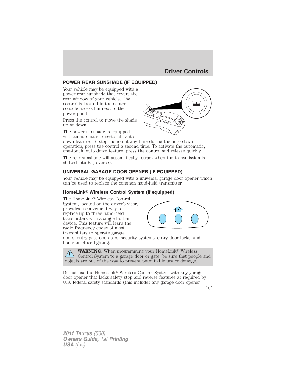 Power rear sunshade (if equipped), Universal garage door opener (if equipped), Homelink wireless control system (if equipped) | Driver controls | FORD 2011 Taurus v.1 User Manual | Page 101 / 406