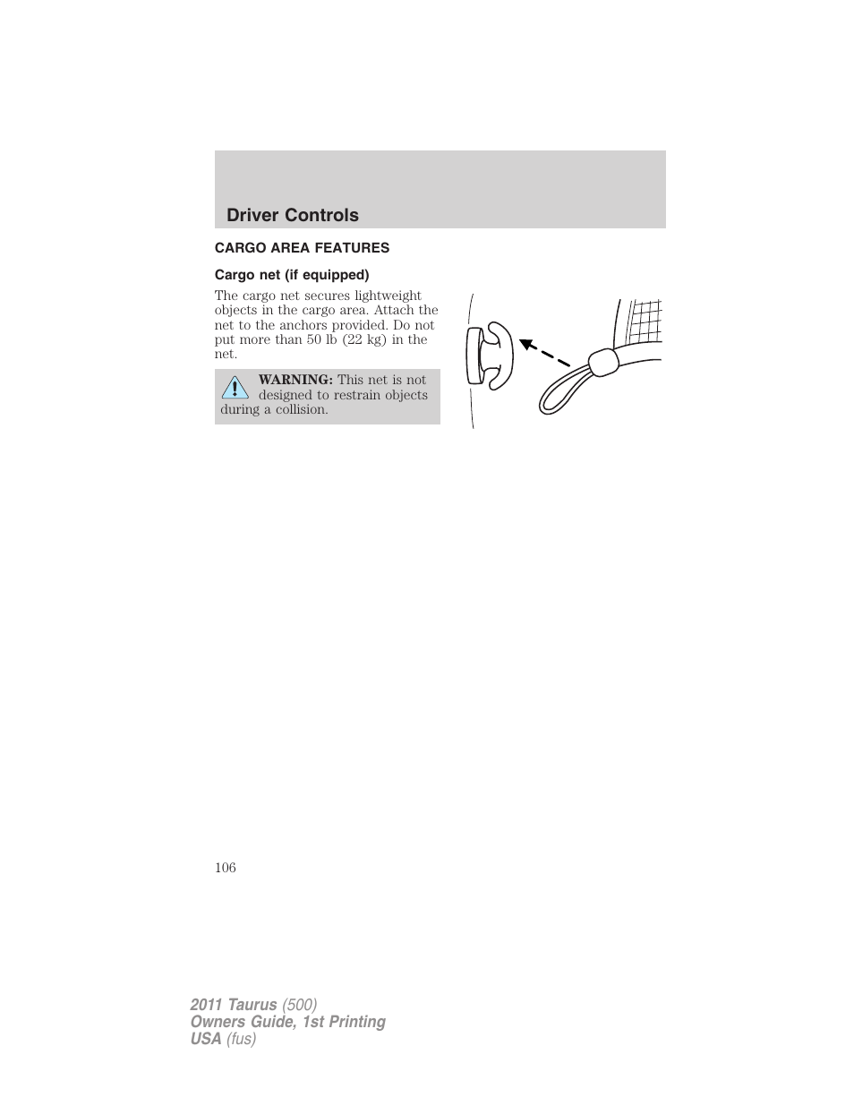 Cargo area features, Cargo net (if equipped), Driver controls | FORD 2011 Taurus v.1 User Manual | Page 106 / 406