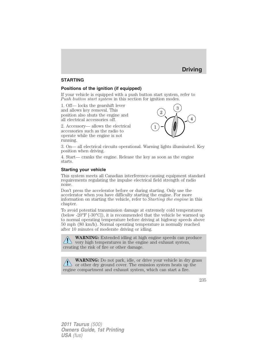 Driving, Starting, Positions of the ignition (if equipped) | Starting your vehicle | FORD 2011 Taurus v.1 User Manual | Page 235 / 406