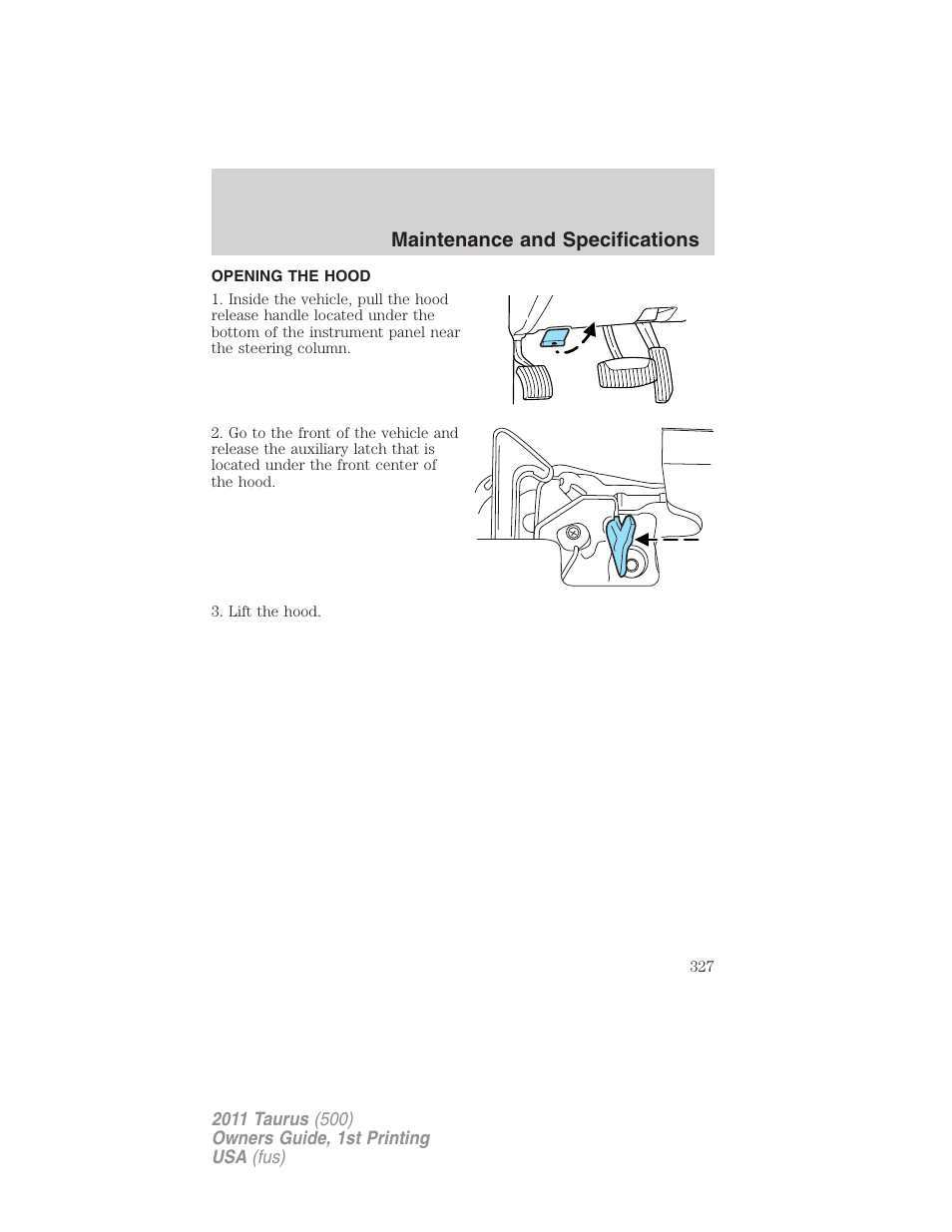 Opening the hood, Maintenance and specifications | FORD 2011 Taurus v.1 User Manual | Page 327 / 406