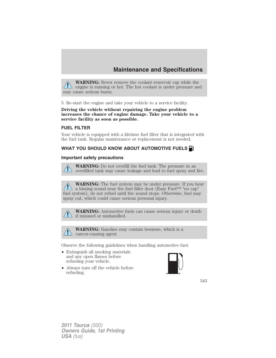 Fuel filter, What you should know about automotive fuels, Important safety precautions | Fuel information, Maintenance and specifications | FORD 2011 Taurus v.1 User Manual | Page 343 / 406