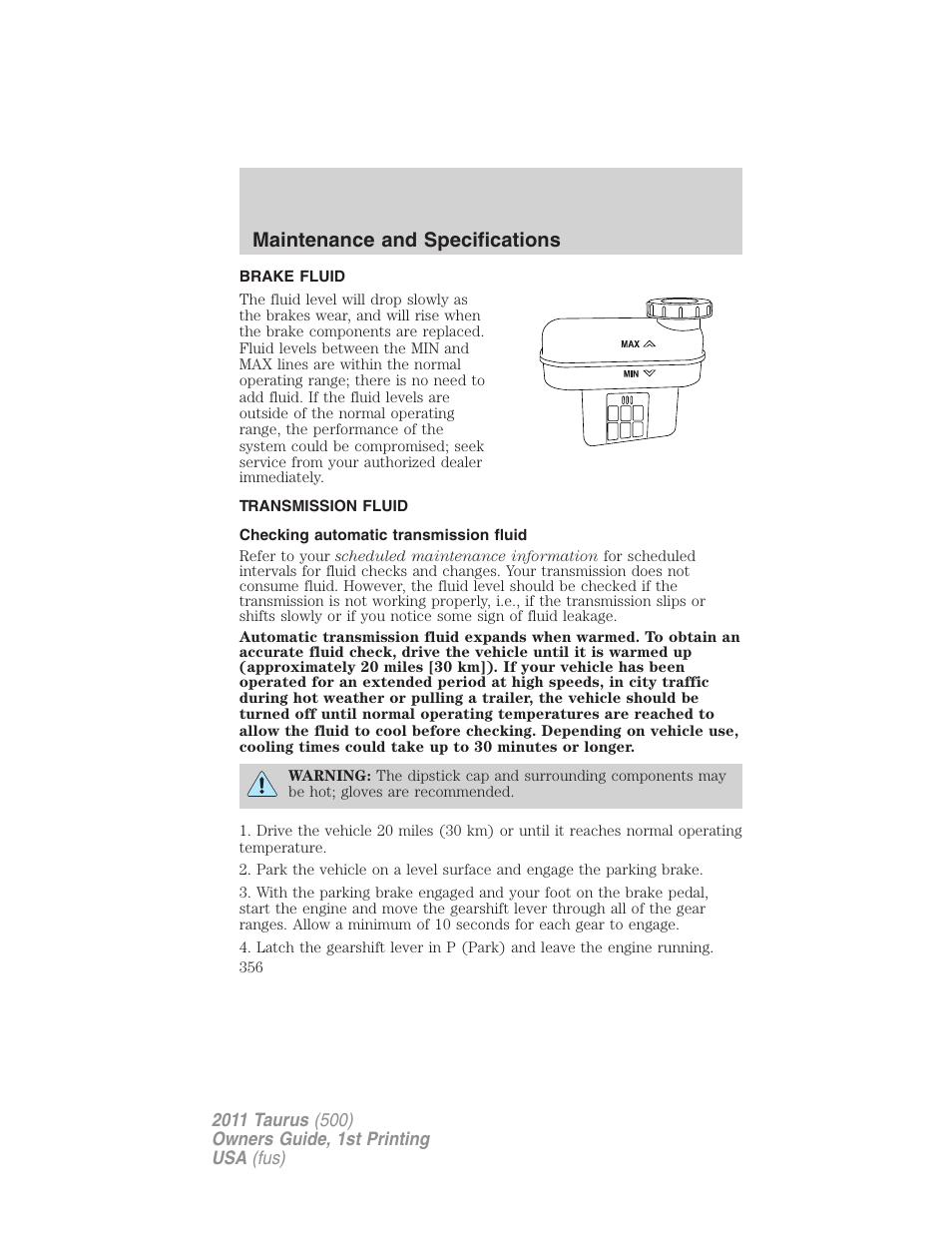 Brake fluid, Transmission fluid, Checking automatic transmission fluid | Maintenance and specifications | FORD 2011 Taurus v.1 User Manual | Page 356 / 406