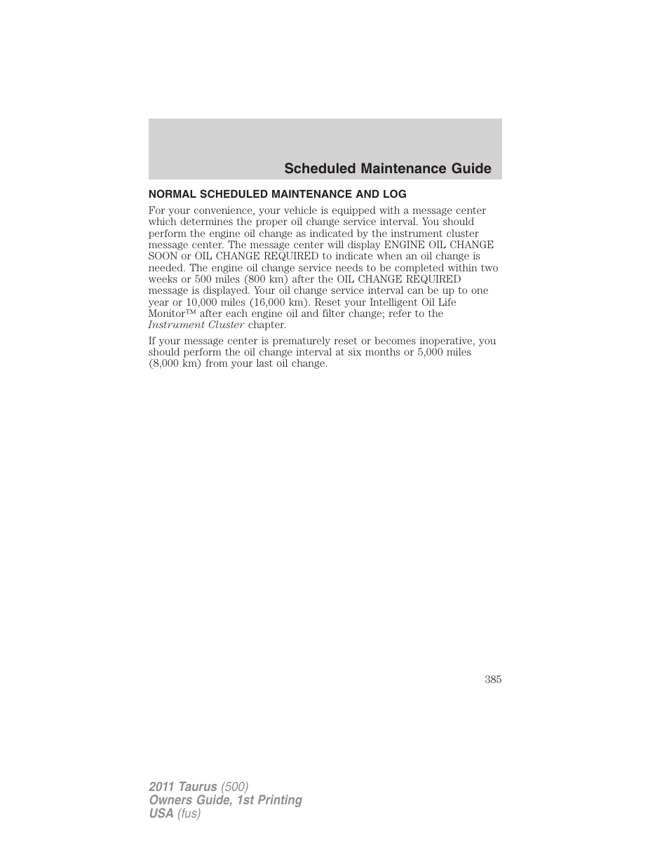 Normal scheduled maintenance and log, Scheduled maintenance guide | FORD 2011 Taurus v.1 User Manual | Page 385 / 406