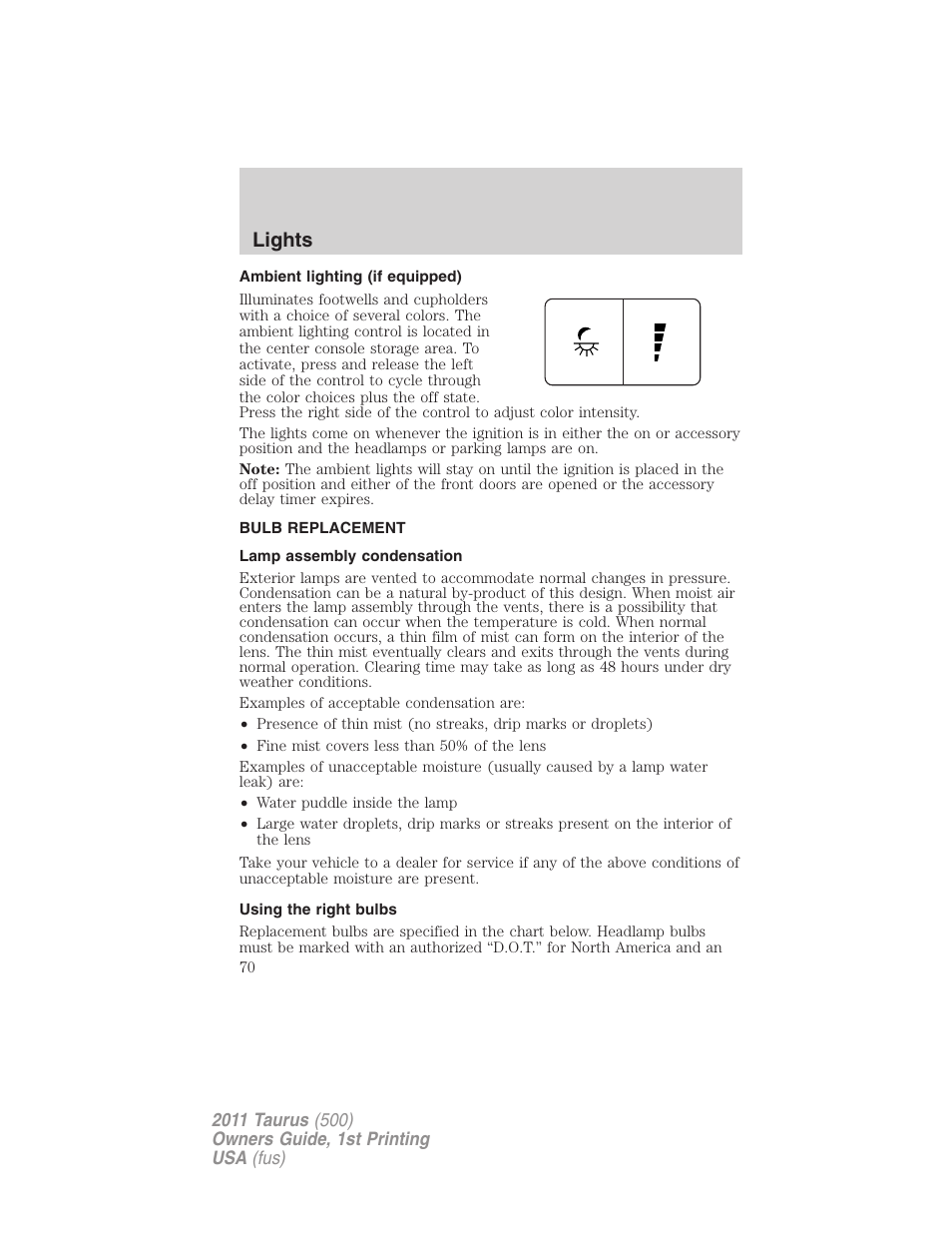 Ambient lighting (if equipped), Bulb replacement, Lamp assembly condensation | Using the right bulbs, Lights | FORD 2011 Taurus v.1 User Manual | Page 70 / 406